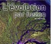 article_pls2011_evolution_fusion_selosse